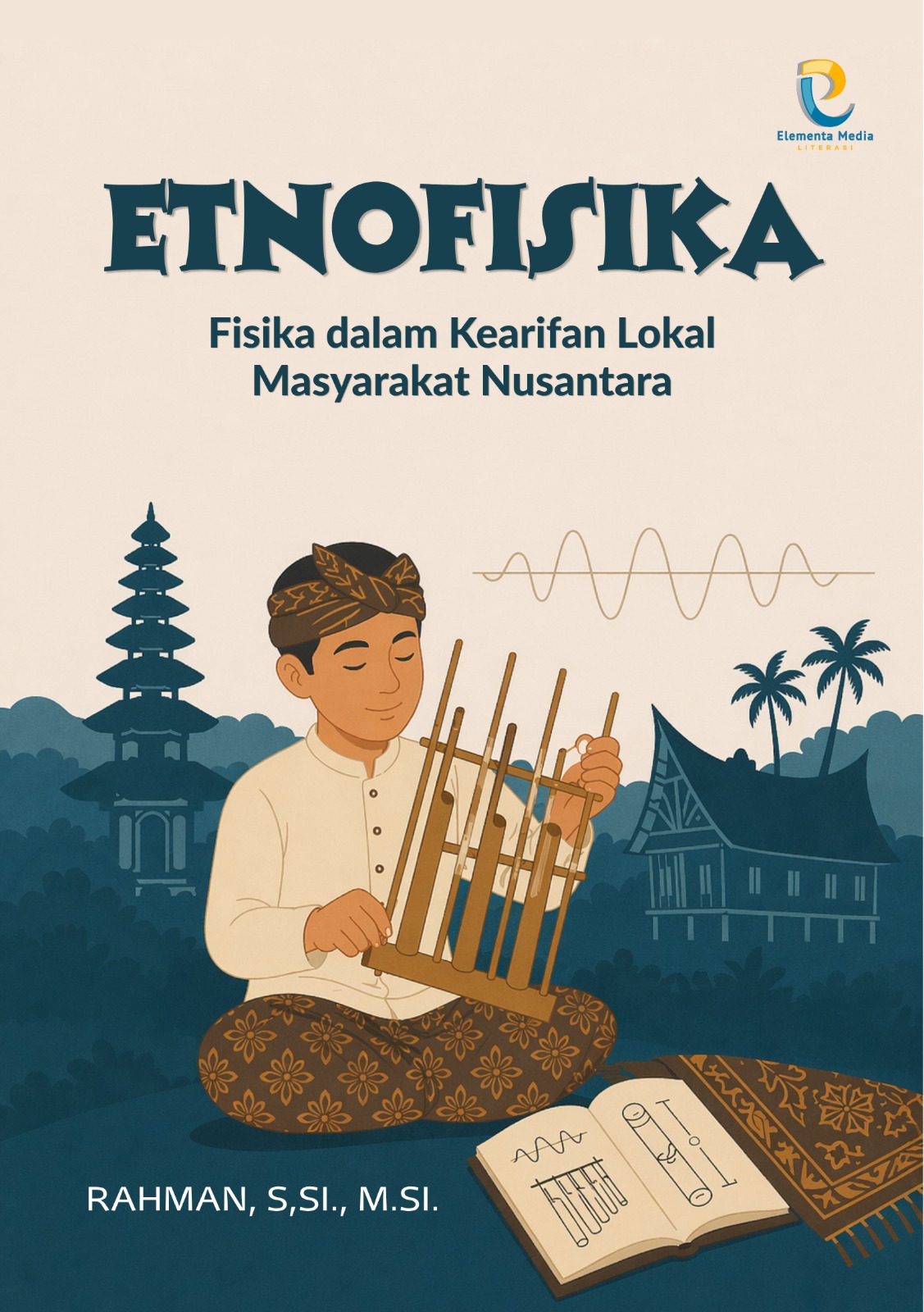 Etnofisika: Fisika dalam Kearifan Lokal Masyarakat Nusantara